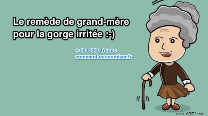 Irritated Throat? The Effective Grandmother s Remedy That Works Immediately. 
