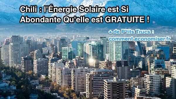 Chile:Solar Energy is So Abundant It s FREE! 