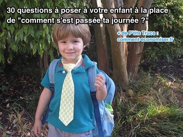 30 Questions to Ask Your Child Instead of How Was Your Day?. 