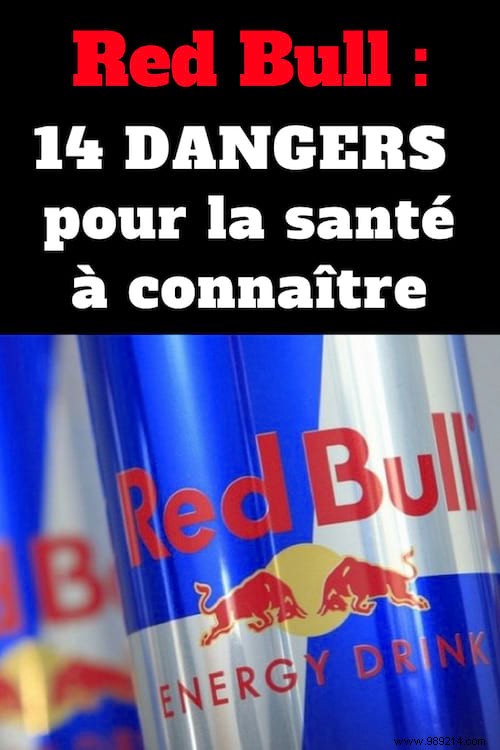 14 Dangers Of Red Bull For Your Health And That Of Your Children. 