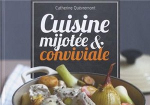 Simmered and convivial cuisine by Catherine Quévremont 