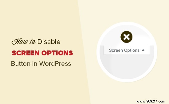 How to disable the screen options button in WordPress