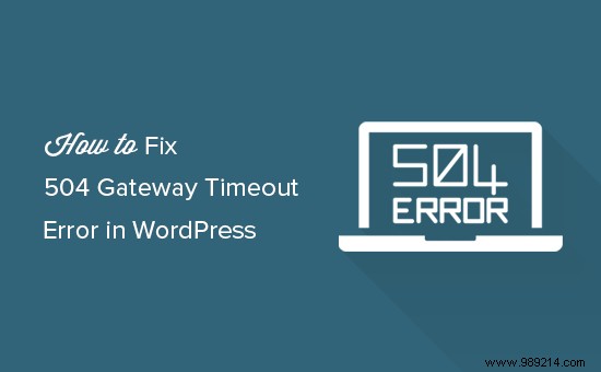 How to fix 504 Gateway Timeout error in WordPress