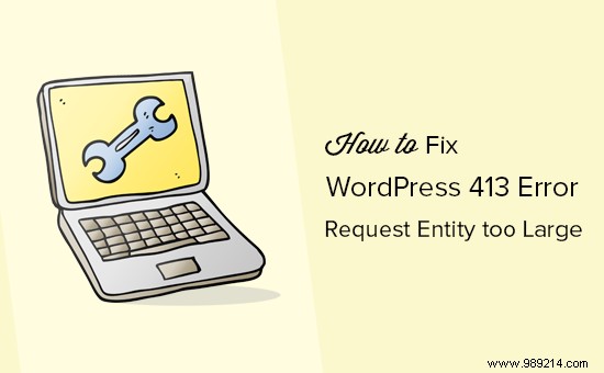 How to fix 413 request entity too large error in WordPress